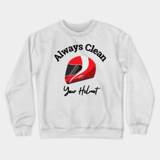 Always Clean Your Helmet Crewneck Sweatshirt